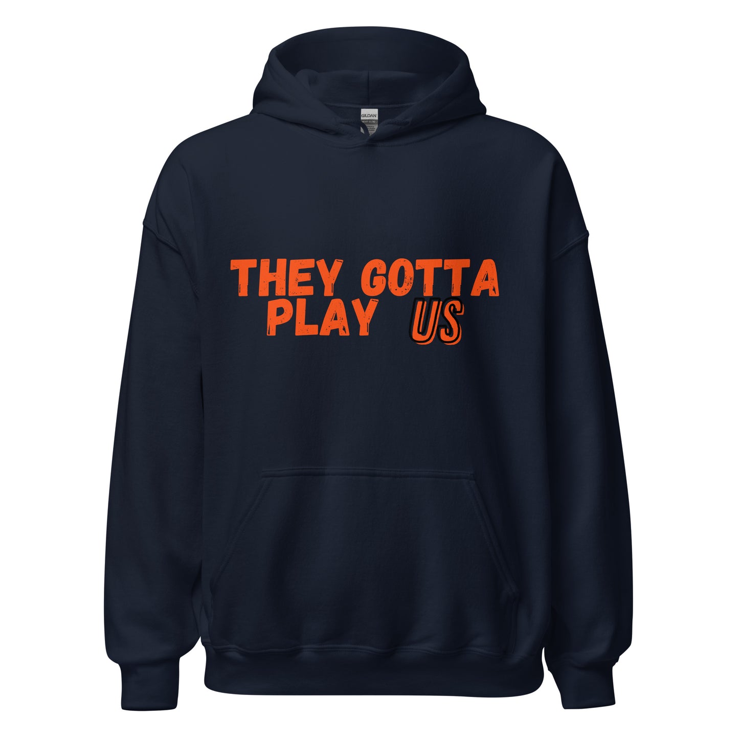 They Gotta Play US Cincinnati Bengals Unisex Hoodie