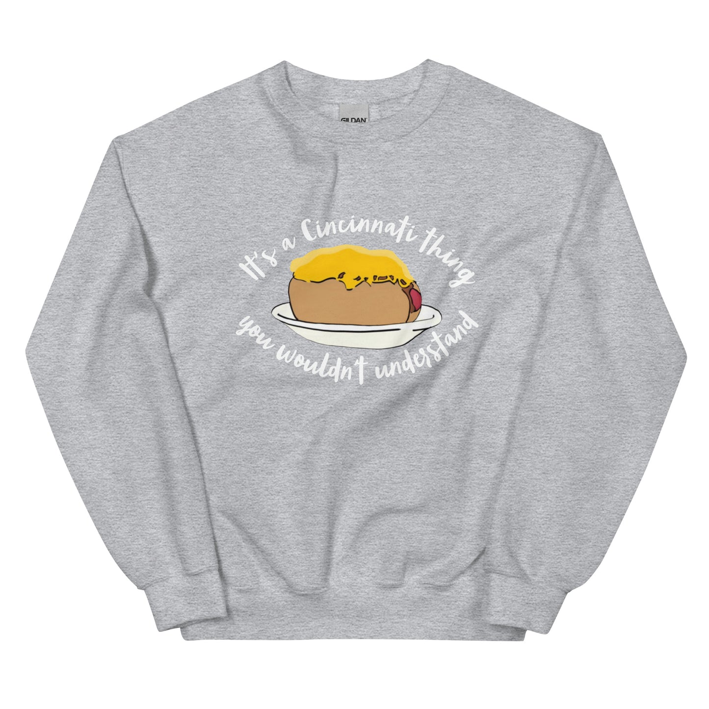 Cincinnati Thing  You Wouldn't Understand Cheese Coney Unisex Sweatshirt